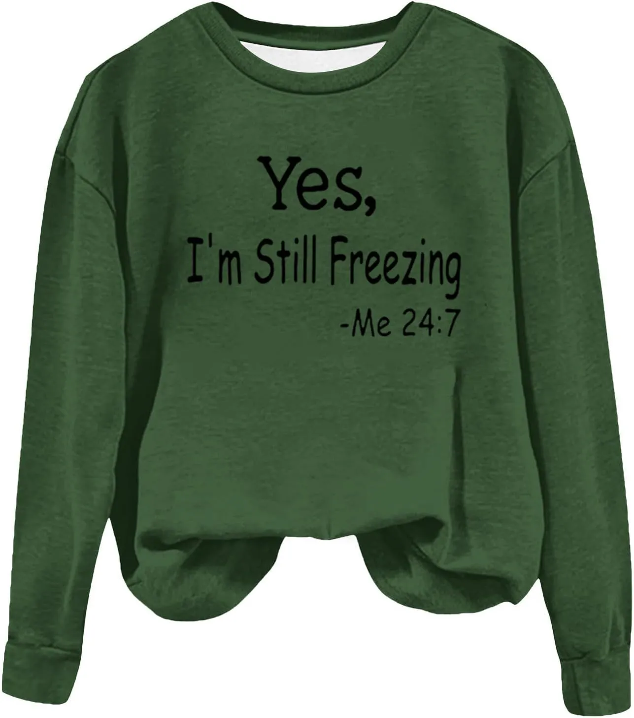 Ceboyel Yes Im Still Freezing Me 24/7 Sweatshirt Crewneck Long Sleeve Shirts Trendy Funny Pullover Tops Winter Gifts Clothing
