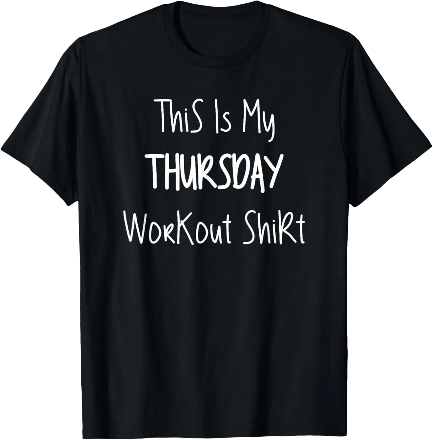This is My Workout Thursday Shirt Funny Men Women T-Shirt